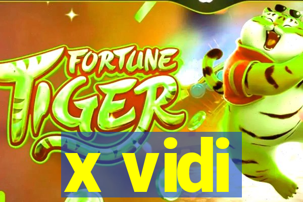 x vidi